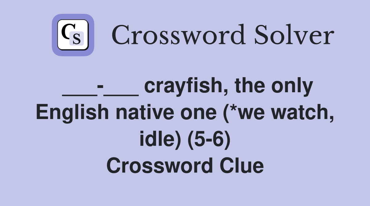 crayfish, the only English native one (*we watch, idle) (56